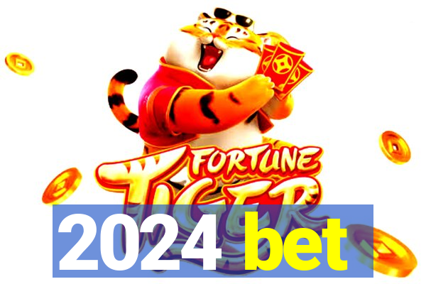 2024 bet